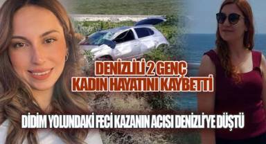 DİDİM YOLUNDAKİ FECİ KAZA: DENİZLİLİ İKİ GENÇ KADIN HAYATINI KAYBETTİ
