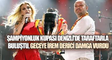 Galatasaray'ın Şampiyonluk Kupası Denizli'yi Ayağa Kaldırdı