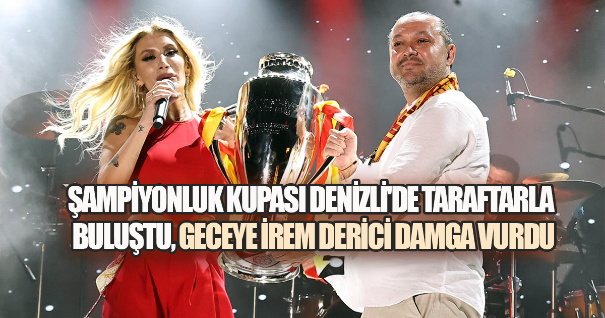 Galatasaray'ın Şampiyonluk Kupası Denizli'yi Ayağa Kaldırdı