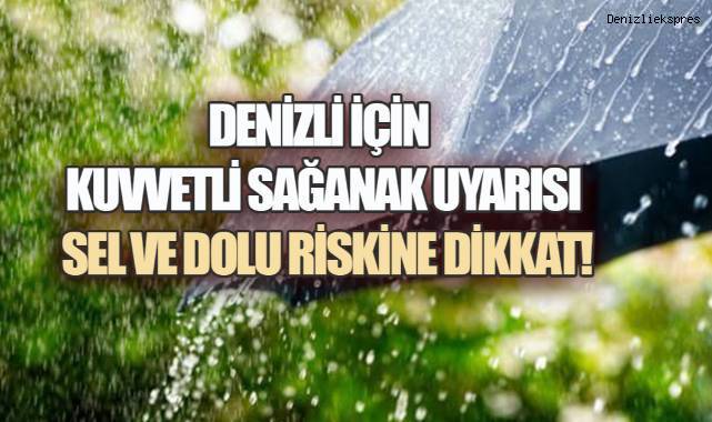 Meteoroloji Alarm Verdi: Denizli'de Kuvvetli Sağanak ve Dolu Bekleniyor