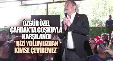 Özgür Özel Çardak'ta Coşkuyla Karşılandı: 
