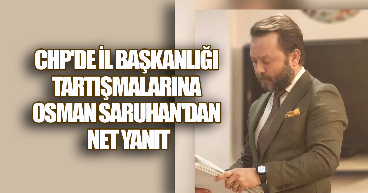 SARUHAN'DAN CHP KULİSLERİNE NET YANIT: 