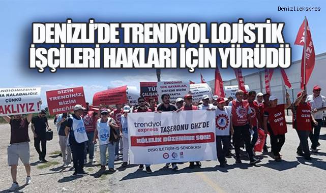 Trendyol Lojistik İşçileri Denizli'de Eylem Yaptı