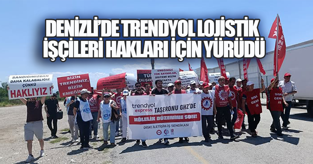 Trendyol Lojistik İşçileri Denizli'de Eylem Yaptı