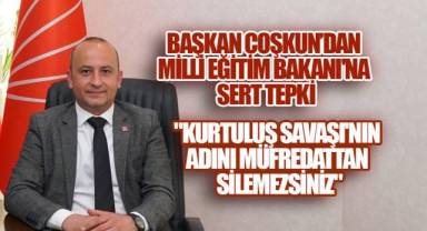 Başkan Coşkun'dan Milli Eğitim Bakanına Sert Tepki,