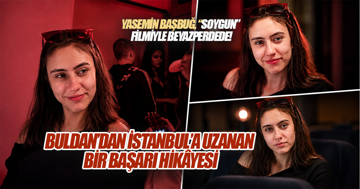 Buldan'dan İstanbul'a uzanan bir başarı hikâyesi: Yasemin Başbuğ, 