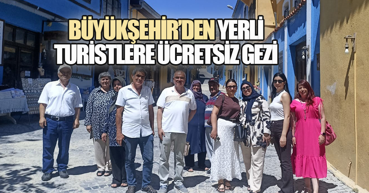 Büyükşehir'den yerli turistlere ücretsiz gezi 