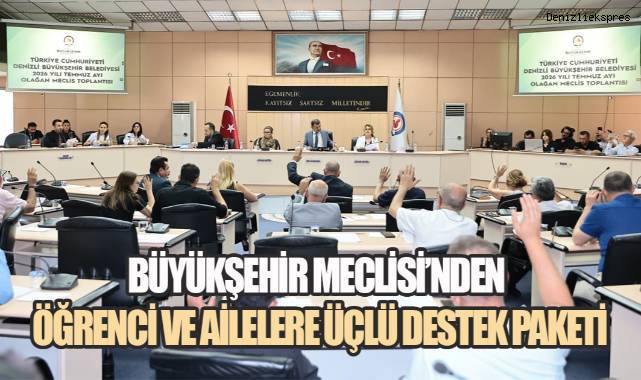 Büyükşehir Meclisi'nden öğrenci ve ailelere üçlü destek paketi