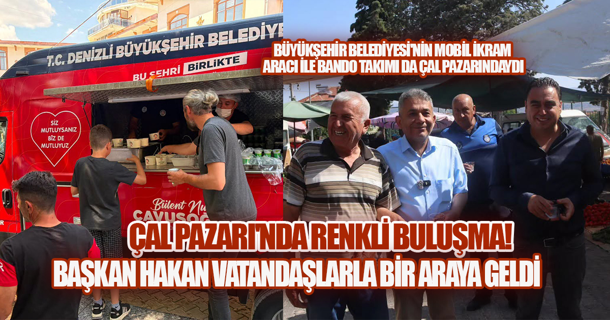 Çal'da Vatandaşlarla Buluşan Ahmet Hakan'dan Büyükşehir'e Teşekkür