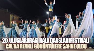 Çal, Uluslararası Halk Dansları Festivali ile Dünya Kültürlerini Ağırladı