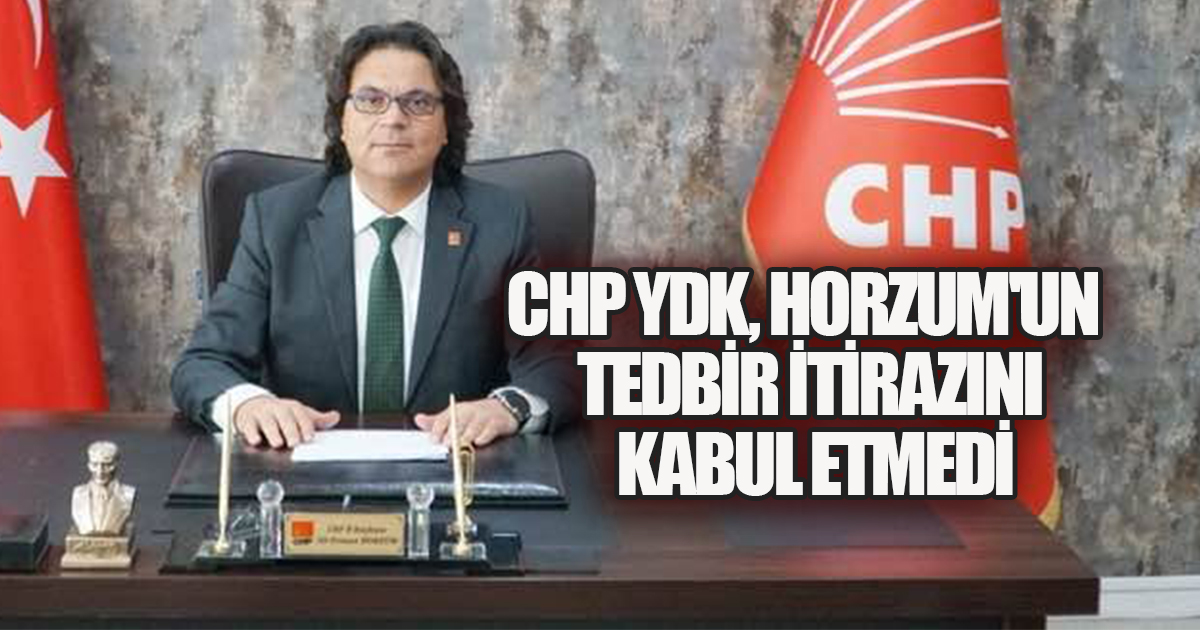 CHP'de Disiplin Gündemi: Ali Osman Horzum'un İtirazı Reddedildi