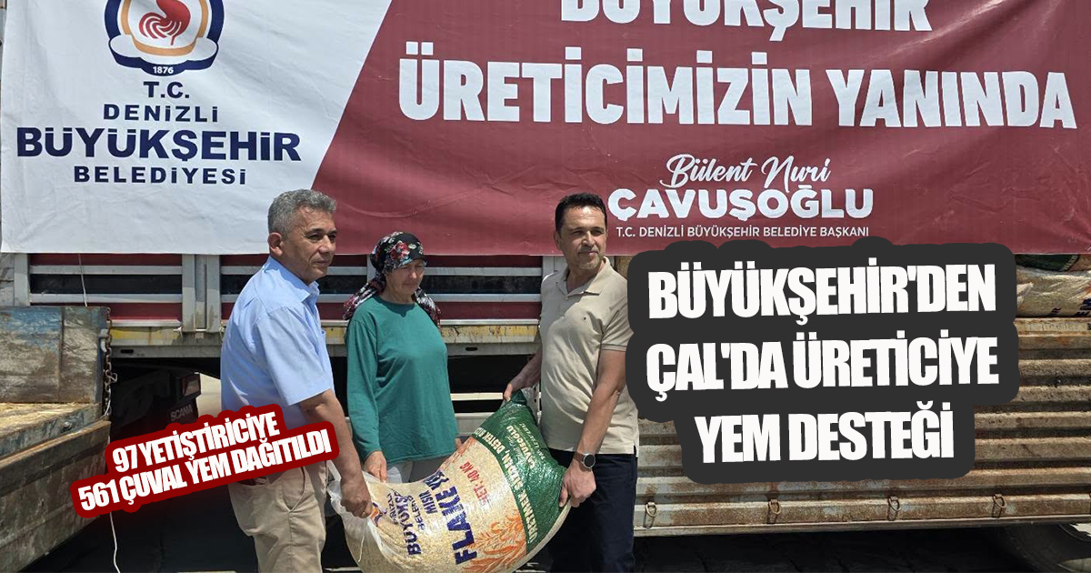 Denizli Büyükşehir'den Çal'da Üreticiye Yem Desteği