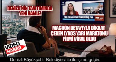 Denizli Büyükşehir'den Gündem Olan Tanıtım Filmi: Macron Detayı Sosyal Medyayı Salladı
