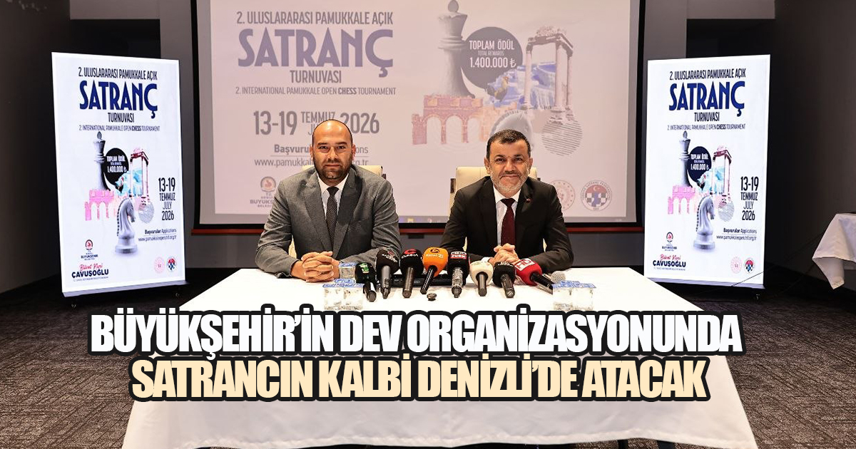 Denizli Büyükşehir'in uluslararası satranç turnuvasında geri sayım başladı