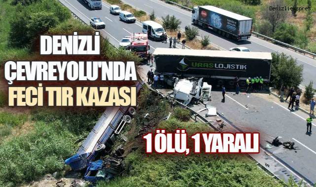 Denizli'de Facia: İki Tır Çarpıştı, Sürücü Hayatını Kaybetti