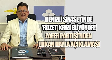 Denizli Siyasetinde 'Rozet' Krizi Büyüyor! Zafer Partisi'nden Erkan Hayla Açıklaması