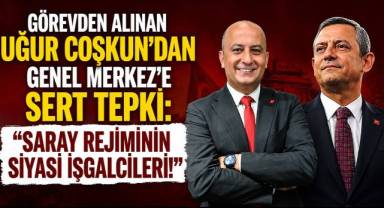 Görevden alınan Uğur Coşkun’dan olay sözler: “Benim CHP’liliğimi tartacak kantar yok!”