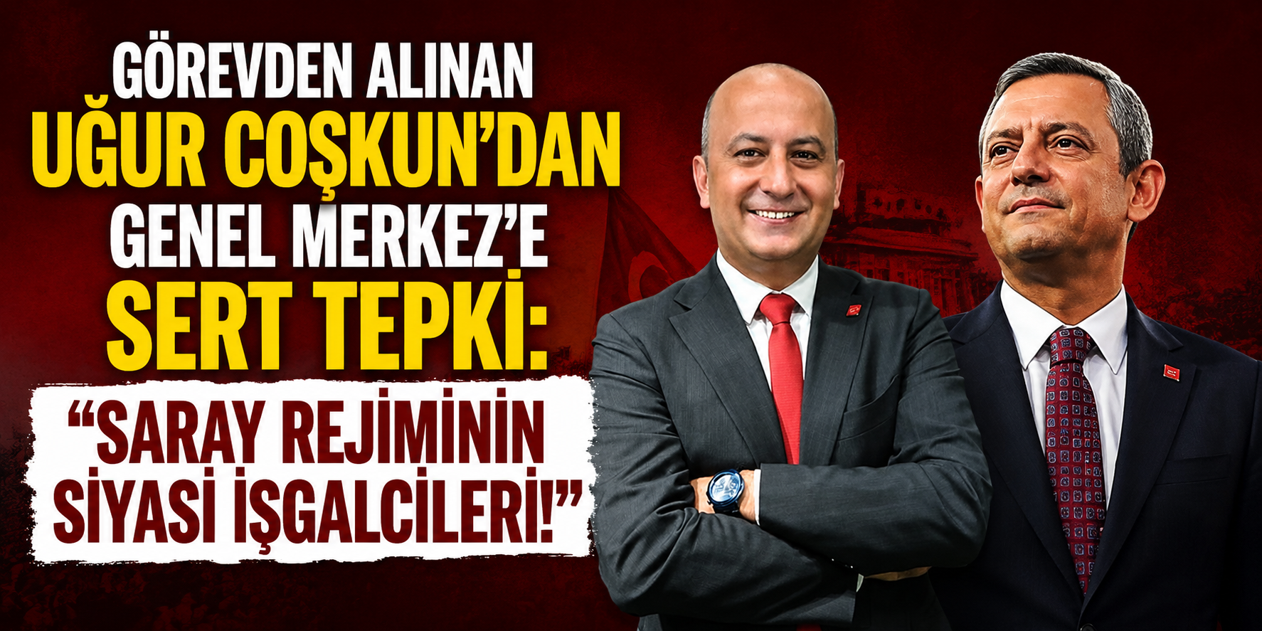 Görevden alınan Uğur Coşkun’dan olay sözler: “Benim CHP’liliğimi tartacak kantar yok!”
