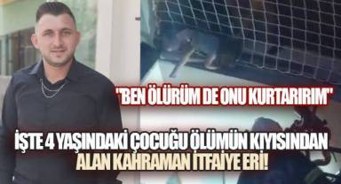 İşte Küçük Çocuğu Hayata Bağlayan Kahraman İtfaiye Eri Celal Özcan