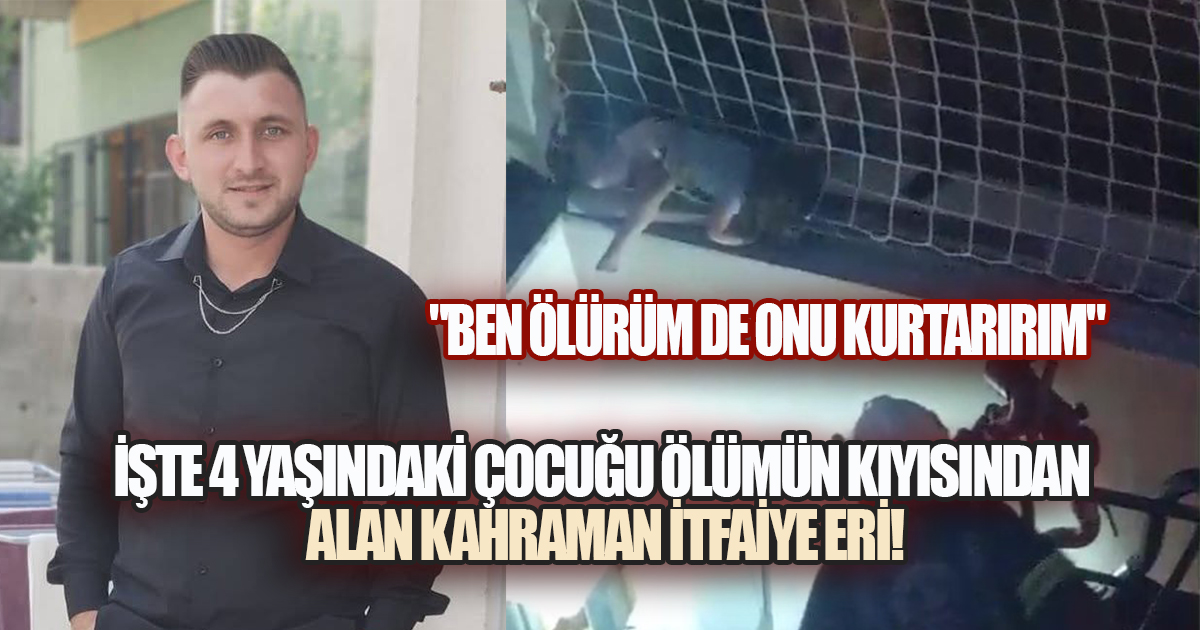 İşte Küçük Çocuğu Hayata Bağlayan Kahraman İtfaiye Eri Celal Özcan