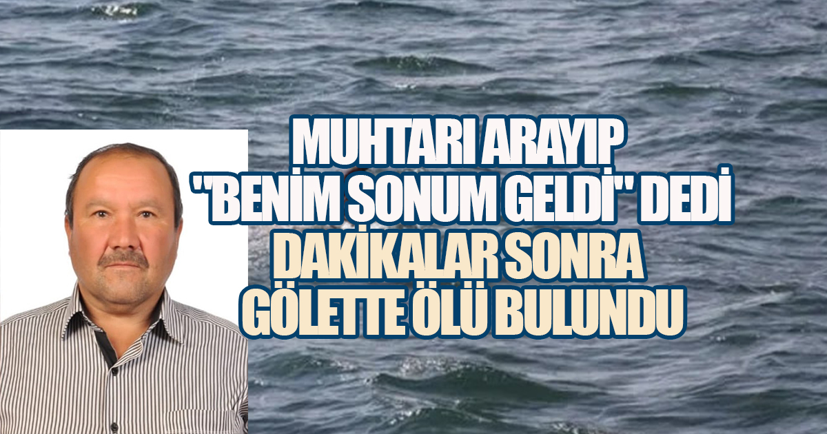 Kale'de Yürek Yakan Olay! Son Konuşmasının Ardından Gölette Ölü Bulundu