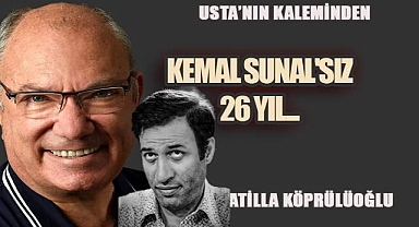 KEMAL SUNAL'SIZ 26 YIL...