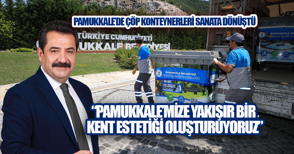Pamukkale Belediyesi, ilçe genelinde yürüttüğü çevre temizliği çalışmalarına estetik bir boyut kazandırdı