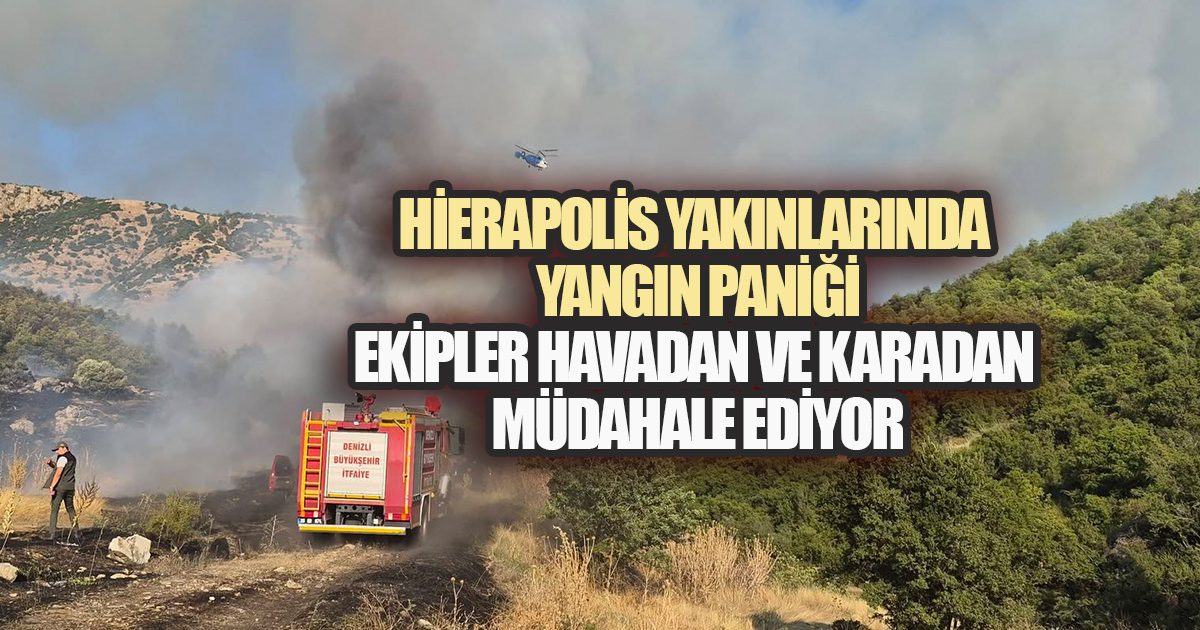 UNESCO Mirası Hierapolis’in Yanında Yangın: Havadan ve Karadan Müdahale