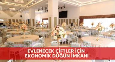 Evlenecek çiftler için ekonomik düğün imkanı