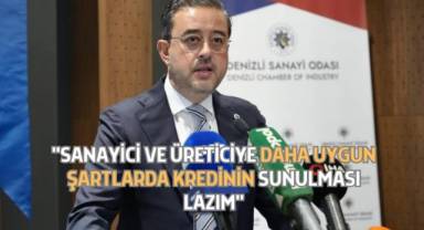 Kasapoğlu; "Sanayici ve üreticiye daha uygun şartlarda kredinin sunulması lazım"